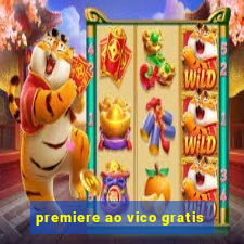 premiere ao vico gratis